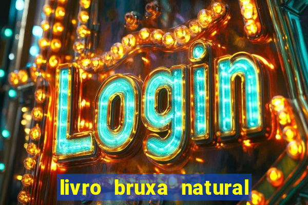 livro bruxa natural pdf gratis